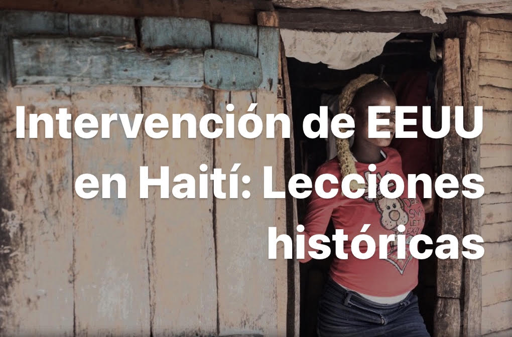 Intervención de EEUU en Haití: Lecciones históricas