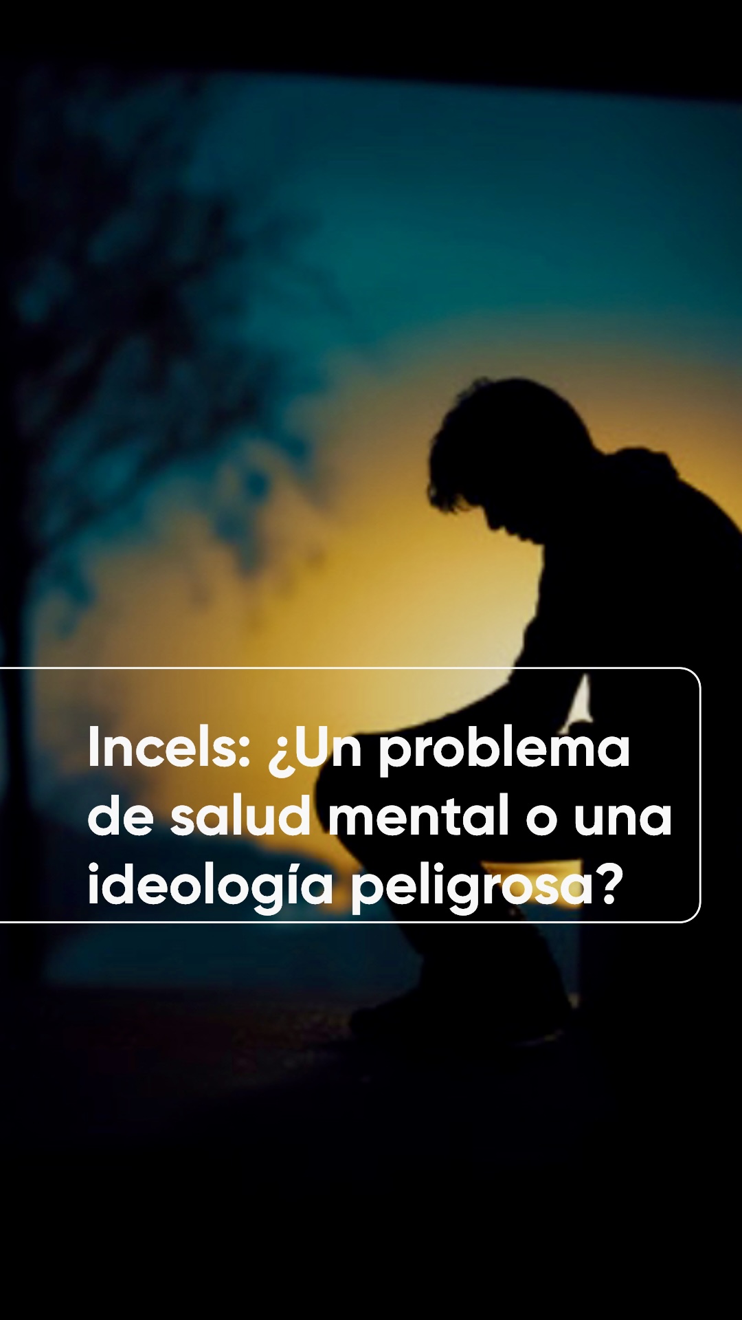 Incels: ¿Un problema de salud mental o una ideologia peligrosa?